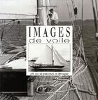 Couverture du livre « Images de voiles, 100 ans de plaisance e » de Francois Puget aux éditions Le Telegramme Editions