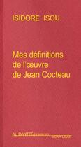Couverture du livre « Definition sur l'oeuvre de jean cocteau » de Isidore Isou aux éditions Al Dante