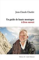 Couverture du livre « Un guide de haute montagne à livre ouvert » de Charlet Jean-Claude aux éditions Editions Ao