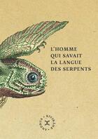 Couverture du livre « L'homme qui savait la langue des serpents » de Andrus Kivirähk aux éditions Attila