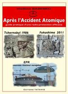 Couverture du livre « Après l'accident atomique ; guide pratique d'une radioprotection efficace » de Vladimir Babenko aux éditions Tatamis