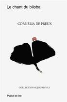 Couverture du livre « Le chant du biloba » de Cornelia De Preux aux éditions Plaisir De Lire