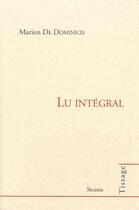 Couverture du livre « Lu intégral » de Marion De Dominicis aux éditions Sicania
