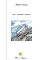 Couverture du livre « Fontaine de Clairvent » de Bernard Grasset aux éditions Au Salvart