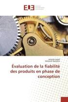 Couverture du livre « Evaluation de la fiabilite des produits en phase de conception » de Hefaidh Hadef aux éditions Editions Universitaires Europeennes