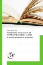 Couverture du livre « Experience migratoire et identites(senegal,france) » de Cisse-A aux éditions Presses Academiques Francophones