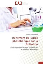 Couverture du livre « Traitement de l'acide phosphorique par la flottation - etude experimentale de la faisabilite du proc » de Naid Abdellah G. aux éditions Editions Universitaires Europeennes