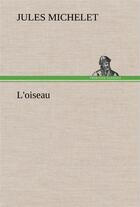 Couverture du livre « L'oiseau » de Jules Michelet aux éditions Tredition