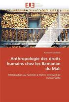 Couverture du livre « Anthropologie des droits humains chez les bamanan du mali » de Coulibaly-K aux éditions Editions Universitaires Europeennes