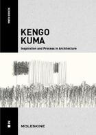 Couverture du livre « Kengo kuma inspiration and process in architecture » de  aux éditions Moleskine