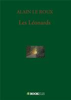 Couverture du livre « Les Léonards » de Leroux/Alain aux éditions Bookelis