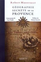 Couverture du livre « Géographie secrète de la Provence » de Robert Maestracci aux éditions Dervy