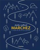 Couverture du livre « Marchez ; le chemin vers une vie plus consciente » de Sholto Radford aux éditions L'imprevu