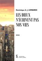 Couverture du livre « Les dieux n ecrivent pas nos vies » de Lombardo D A J. aux éditions Sydney Laurent