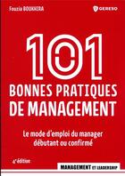 Couverture du livre « 101 bonnes pratiques de management : Le mode d'emploi du manager débutant ou confirmé (4e édition) » de Fouzia Boukhira aux éditions Gereso