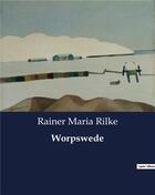 Couverture du livre « Worpswede » de Rainer Maria Rilke aux éditions Culturea