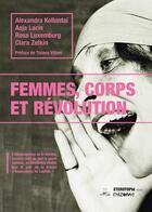 Couverture du livre « Femmes, corps et révolution (2e édition) » de Rosa Luxemburg et Aleksandra Kollontaj et Clars Zetkin aux éditions Eterotopia