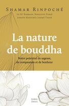 Couverture du livre « La nature de Bouddha » de Shamar Rimpoche aux éditions Rabsel