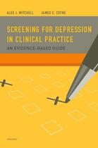 Couverture du livre « Screening for Depression in Clinical Practice: An Evidence-Based Guide » de Coyne Phd James C aux éditions Oxford University Press Usa