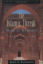 Couverture du livre « The Islamic Threat: Myth or Reality? » de Esposito John L aux éditions Oxford University Press Usa