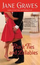 Couverture du livre « Black Ties and Lullabies » de Jane Graves aux éditions Grand Central Publishing