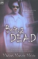 Couverture du livre « Being Dead » de Vande Velde Vivian aux éditions Houghton Mifflin Harcourt