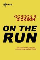 Couverture du livre « On the Run » de Gordon R. Dickson aux éditions Orion Digital