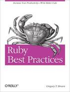 Couverture du livre « Ruby Best Practices » de Gregory T Brown aux éditions O Reilly