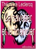 Couverture du livre « Le savetier et le financier » de Theodore Leclercq aux éditions Ebookslib