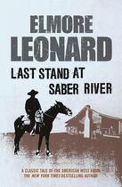 Couverture du livre « Last Stand at Saber River » de Elmore Leonard aux éditions Orion Digital