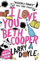 Couverture du livre « I Love You Beth Cooper » de Larry Doyle aux éditions Atlantic Books Digital