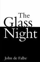 Couverture du livre « The Glass Night » de De Falbe John aux éditions Elliott And Thompson Digital