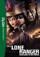 Couverture du livre « Lone ranger, naissance d'un héros » de  aux éditions Hachette Jeunesse