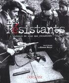 Couverture du livre « Les resistants - l'histoire de ceux qui refuserent » de Robert Belot aux éditions Larousse