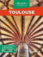 Couverture du livre « Le guide vert week-end : Toulouse (édition 2022) » de Collectif Michelin aux éditions Michelin