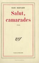 Couverture du livre « Salut camarades » de Marc Bernard aux éditions Gallimard