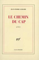 Couverture du livre « Le chemin du cap » de Jean-Pierre Lemaire aux éditions Gallimard
