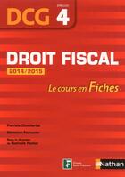 Couverture du livre « Droit fiscal ; épreuve 4 DCG ; le cours en fiches (édition 2014/2015) » de  aux éditions Nathan