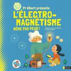 Couverture du livre « Albert présente l'électro-magnétisme » de Altarriba Eduard et Sheddad Kaid-Salah Ferron aux éditions Nathan