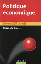 Couverture du livre « Politique économique ; cours et exercices » de Christophe Chauvet aux éditions Dunod