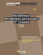 Couverture du livre « Animateur, animateur principal 2e classe ; concours catégorie B (édition 2017) » de Cig Petite Couronne aux éditions Documentation Francaise