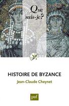 Couverture du livre « Histoire de Byzance (4e édition) » de Jean-Claude Cheynet aux éditions Que Sais-je ?
