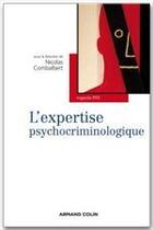 Couverture du livre « L'expertise psychocriminologique » de Nicolas Combalbert aux éditions Armand Colin