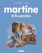 Couverture du livre « Les plus belles histoires de Martine Tome 39 : Martine et la sorcière » de Marcel Marlier et Gilbert Delahaye aux éditions Casterman