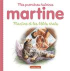 Couverture du livre « Mes premiers Martine Tome 10 : Martine et les bébés chats » de Delahaye Gilbert et Marlier Marcel aux éditions Casterman