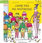 Couverture du livre « J'aime pas ma maitresse » de Isabelle Damotte aux éditions Magnard