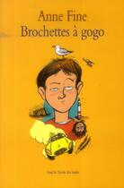 Couverture du livre « Brochettes à gogo » de Anne Fine aux éditions Ecole Des Loisirs