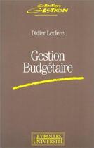 Couverture du livre « Gestion budgétaire » de Didier Leclere aux éditions Eyrolles