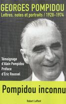 Couverture du livre « Lettres, notes et portrait ; 1928-1974 » de Georges Pompidou et Alain Pompidou aux éditions Robert Laffont