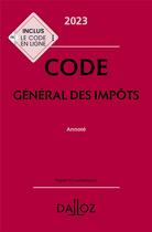 Couverture du livre « Code général des impots : annoté (édition 2023) » de Gérard Zaquin aux éditions Dalloz